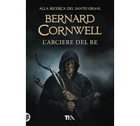 L'arciere del re. Alla ricerca del santo Graal
