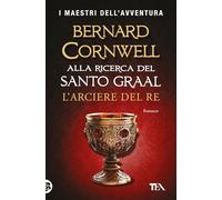 L'arciere del re. Alla ricerca del santo Graal