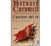 L'arciere del re. Alla ricerca del santo Graal