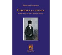 L'arciere e la pittrice. Gabriele D'Annunzio e Romaine Brooks
