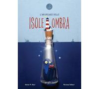L'ARCIPELAGO DELLE ISOLEOMBRA. EDIZ. ILLUSTRATA - ALESCI ANDREA M. - SABIR