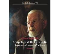 L'arcipelago delle meraviglie. Avventure di mare e di scienza: 73