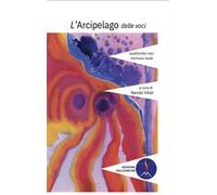 L'arcipelago delle voci. Quattordici voci, ventinove isole. Vol. 1 - Vital...