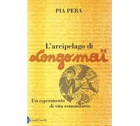 L' arcipelago di Longo maï. Un esperimento di vita comunitaria
