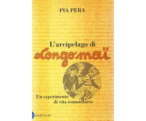 L'arcipelago di Longo maï. Un esperimento di vita comunitaria