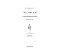 L'arcipelago. L’apparire del fondamento. Drammi e liriche
