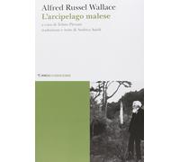 L'arcipelago malese [Paperback] [Dec 04, 2013] Wallace, Alfred Russel; Pievani,