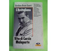 L'arcitaliano. Vita di Curzio Malaparte