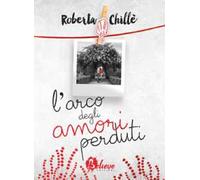 L'arco degli amori perduti