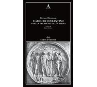 L'arco di Costantino o della decadenza della forma