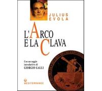 L'arco e la clava - Evola Julius