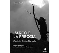 L'arco e la freccia. Metafisica del tiro al bersaglio