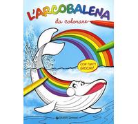 L'arcobalena da colorare. Ediz. illustrata