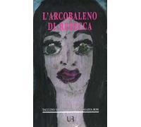 L'arcobaleno di Rebecca. Taccuino di viaggio di una ragazza rom