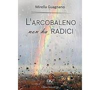 L'arcobaleno non ha radici