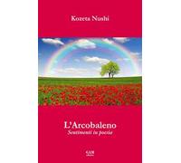 L' arcobaleno. Sentimenti in poesia