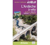 L'ARDECHE A VELO: Via Fluvia, Dolce Via, ViaRhôna, Via Ardèche