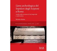 L'area archeologica del Sepolcro degli Scipioni a Roma: Analisi delle strutture di età imperiale e tardo antica: 3079