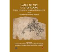 L' area dei tufi e le sue acque. Storia e proprietà nelle carte d'archivio