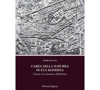 L'area della Suburra in età moderna. Genesi ed evoluzione dell'abitato