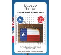 Laredo Texas Word Search Puzzle Book: Think you know Laredo, Texas? Give this a try. Puzzles for Adults, Seniors and Teens.