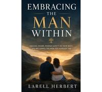 Larell Herbert Embracing The Man Within (Tascabile)