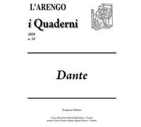 L'Arengo. I quaderni. Rivista del Centro Studi di Italianistica (2020). Vol. 14: Dante