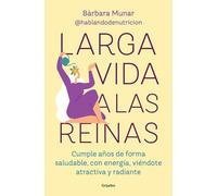 Larga vida a las reinas / Long Live the Queens: Cumple Anos De Forma Saludable Y Sientete Llena De Energia, Atractiva Y Radiante