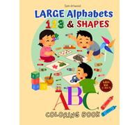 Large Alphabets 123 & Shapes Coloring Book: perfect for preschoolers | alphabet, numbers & tracing words coloring book for kids ages 3-5