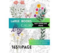Large books calm easy color and frame featuring relaxing coloring books: Relaxing and Calming Mandala Designs for Stress Relief and Mindfulness | 165 Beautiful Pages