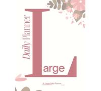 Large Daily Planner: With hourly schedule, ample writing space and undated pages to start anytime without wasting pages - designed to reduce stress ... improve task and Time Management - 8.5 x 11"
