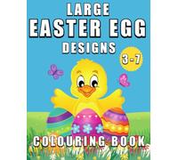 Large Easter Egg Designs: Colouring Book for Kids Ages 3-7: 50 Fun Colouring Pages with Big Easter Eggs and Cute Spring Animals