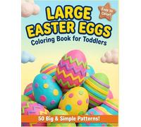 Large Easter Eggs Coloring Book for Toddlers: 50 Simple and Big Geometric Patterns, Shapes, and Designs for Kids Ages 2-4