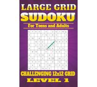 Large Grid Sudoku 12x12 Level 1: Great for Teens, Adults, and Serious Sudoku Lovers | 100 + Puzzles | 6"x9" Format | Perfect Gift for Birthdays, Holidays & Brain Training