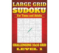 Large Grid Sudoku 16x16 Level 1: Great for Teens, Adults, and Serious Sudoku Lovers | 100 + Puzzles | 6"x9" Format | Perfect Gift for Birthdays, Holidays & Brain Training