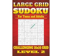 Large Grid Sudoku 16x16 Level 2: Great for Teens, Adults, and Serious Sudoku Lovers | 100 + Puzzles | 6"x9" Format | Perfect Gift for Birthdays, Holidays & Brain Training