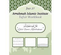 Large Juz 27 "Qala Fama Khatbukum" Quran Tafsir Workbook With Word To Word Translation: Arrahmah Islamic Institute