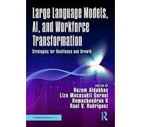 Large Language Models, AI, and Workforce Transformation: Strategies for Resilience and Growth