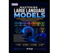 Large Language Models: From Foundations to Production AI Applications