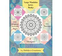 LARGE MANDALA SERIES ~ BOOK 1: 8" ORIGINAL ARTWORK COLORING PAGES FOR KIDS OF ANY AGE!