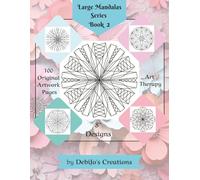 LARGE MANDALAS SERIES ~ BOOK 2: 8" ORIGINAL ARTWORK COLORING PAGES FOR KIDS OF ANY AGE