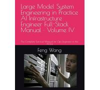 Large Model System Engineering in Practice AI Infrastructure Engineer Full-Stack Manual · Volume IV: The Complete Survival Manual for Ops Engineers in the AI Era