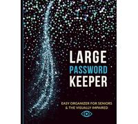 Large Password Keeper: Giant Large Print Password Notebook. Alphabetically Organized. Easy Layout. Ideal Password Book for Seniors or Visually Impaired. 8"x11"