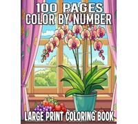 Large Print 100 Pages Color By Number Coloring Book: New Easy Large Print Color By Number Pages for Adults and Seniors Featuring 101 Fun Designs of ... Ocean Life, Fashion, Birds, Seasons, and More