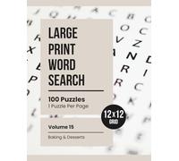 Large Print 12x12 Word Search: Relaxing Puzzles for Adults & Seniors (Volume 15: Baking & Desserts)