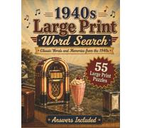 Large Print 1940s Word Search: 55 Nostalgic Puzzles Filled with Classic Words, Everyday Memories, and Easy-to-Read Fun from the 1940s