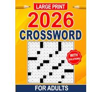 Large Print 2026 Crossword For Adults With Solutions: Large-print clarity plus complete answers for smooth, confident progress
