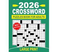 Large Print 2026 Crossword Puzzles Book For Adults With Solutions: Relaxing wordplay in big type with a handy answer key at the back