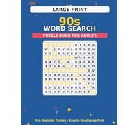 Large Print 90s Word Search Puzzle for Adults: 100 Nostalgic Puzzles with Solutions | Fun 1990s Movies, TV, Music, Games, Fashion, Slang & More | Easy-to-Read Large Print Word Searches