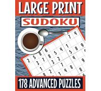 Large Print - Advanced Sudoku: 178 Logic Puzzles, One Per Page, 9 x 9 Grids with Simple Instructions